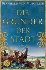 Die Gründer der Stadt Cover des Buches Die Gründer der Stadt (ISBN: 9783596175604)