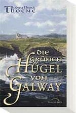 Die grünen Hügel von Galway Cover des Buches Die grünen Hügel von Galway (ISBN: 9783894376550)
