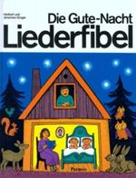 Die Gute-Nacht-Liederfibel Cover des Buches Die Gute-Nacht-Liederfibel (ISBN: 9783491371163)