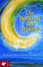 Die Heilkraft der Träume Cover des Buches Die Heilkraft der Träume (ISBN: 9783466365388)