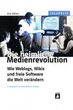 Die heimliche Medienrevolution Cover des Buches Die heimliche Medienrevolution (ISBN: 9783936931365)