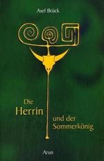 Die Herrin und der Sommerkönig Cover des Buches Die Herrin und der Sommerkönig (ISBN: 9783935581998)