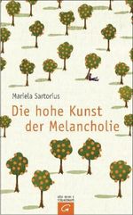 Die hohe Kunst der Melancholie Cover des Buches Die hohe Kunst der Melancholie (ISBN: 9783579066875)