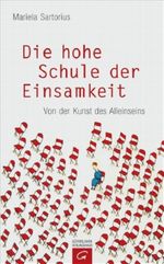 Die hohe Schule der Einsamkeit Cover des Buches Die hohe Schule der Einsamkeit (ISBN: 9783579069425)
