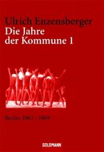Die Jahre der Kommune I Cover des Buches Die Jahre der Kommune I (ISBN: 9783442153619)