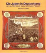 Die Juden in Deutschland von der Römerzeit bis zur Weimarer Republik Cover des Buches Die Juden in Deutschland von der Römerzeit bis zur Weimarer Republik (ISBN: 9783895085406)