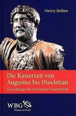 Die Kaiserzeit von Augustus bis Diocletian Cover des Buches Die Kaiserzeit von Augustus bis Diocletian (ISBN: 9783896780737)