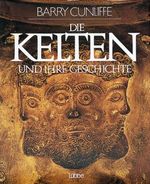 Die Kelten und ihre Geschichte Cover des Buches Die Kelten und ihre Geschichte (ISBN: 9783785705063)