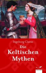 Die Keltischen Mythen Cover des Buches Die Keltischen Mythen (ISBN: 9783491961548)