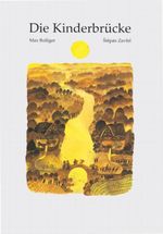 Die Kinderbrücke Cover des Buches Die Kinderbrücke (ISBN: 9783855814299)