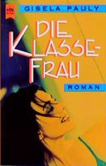Die Klassefrau Cover des Buches Die Klassefrau (ISBN: 9783453124769)