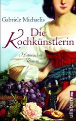 Die Kochkünstlerin Cover des Buches Die Kochkünstlerin (ISBN: 9783548281636)