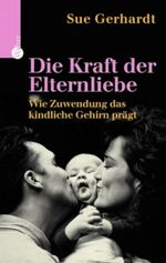 Die Kraft der Elternliebe Cover des Buches Die Kraft der Elternliebe (ISBN: 9783530422085)