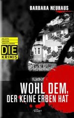 DIE Krimi - Wohl dem, der keine Erben hat Cover des Buches DIE Krimi - Wohl dem, der keine Erben hat (ISBN: 9783869412559)