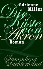 Die Küste von Akron Cover des Buches Die Küste von Akron (ISBN: 9783630620893)