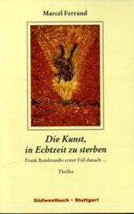 Die Kunst, in Echtzeit zu sterben Cover des Buches Die Kunst, in Echtzeit zu sterben (ISBN: 9783942661058)