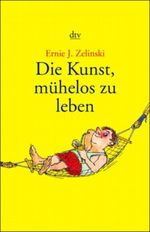 Die Kunst, mühelos zu leben Cover des Buches Die Kunst, mühelos zu leben (ISBN: 9783423362764)