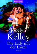 Die Lady mit der Lanze Cover des Buches Die Lady mit der Lanze (ISBN: 9783442367443)