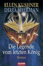 Die Legende vom letzten König Cover des Buches Die Legende vom letzten König (ISBN: 9783442468652)