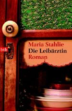 Die Leibärztin Cover des Buches Die Leibärztin (ISBN: 9783442736089)