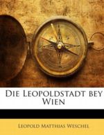 Die Leopoldstadt Bey Wien Cover des Buches Die Leopoldstadt Bey Wien (ISBN: 9781147961799)