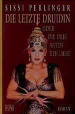 Die letzte Druidin oder Die drei Arten der Liebe Cover des Buches Die letzte Druidin oder Die drei Arten der Liebe (ISBN: 9783462027686)