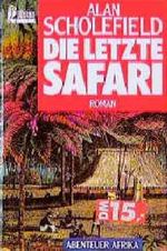 Die letzte Safari Cover des Buches Die letzte Safari (ISBN: 9783548233352)