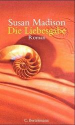 Die Liebesgabe Cover des Buches Die Liebesgabe (ISBN: 9783570003749)