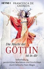 Die Macht der Göttin ist in dir Cover des Buches Die Macht der Göttin ist in dir (ISBN: 9783453700079)