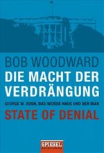 Die Macht der Verdrängung - George W. Bush, das Weiße Haus und der Irak - State of Denial Cover des Buches Die Macht der Verdrängung - George W. Bush, das Weiße Haus und der Irak - State of Denial (ISBN: 9783442129850)