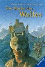 Die Maske des Wolfes Cover des Buches Die Maske des Wolfes (ISBN: 9783473582228)