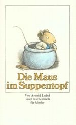 Die Maus im Suppentopf Cover des Buches Die Maus im Suppentopf (ISBN: 9783458320838)