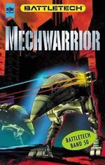 Die Mechwarrior-Trilogie Cover des Buches Die Mechwarrior-Trilogie (ISBN: 9783453179417)