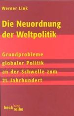 Die Neuordnung der Weltpolitik Cover des Buches Die Neuordnung der Weltpolitik (ISBN: 9783406459665)