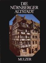 Die Nürnberger Altstadt Cover des Buches Die Nürnberger Altstadt (ISBN: 9783418004976)