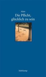 Die Pflicht, glücklich zu sein Cover des Buches Die Pflicht, glücklich zu sein (ISBN: 9783518068212)