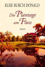 Die Plantage am Fluss Cover des Buches Die Plantage am Fluss (ISBN: 9783404150755)