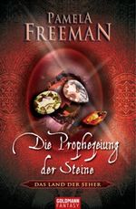 Die Prophezeiung der Steine Cover des Buches Die Prophezeiung der Steine (ISBN: 9783442468584)
