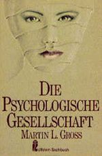 Die psychologische Gesellschaft Cover des Buches Die psychologische Gesellschaft (ISBN: 9783548342344)