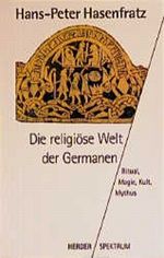 Die religiöse Welt der Germanen Cover des Buches Die religiöse Welt der Germanen (ISBN: 9783451041457)
