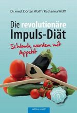Die revolutionäre Impuls-Diät Cover des Buches Die revolutionäre Impuls-Diät (ISBN: 9783980999427)