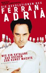 Die Revolutionen des Ferran Adrià Cover des Buches Die Revolutionen des Ferran Adrià (ISBN: 9783827007421)