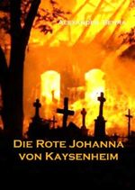 Die rote Johanna von Kaysenheim Cover des Buches Die rote Johanna von Kaysenheim (ISBN: 9783941122321)