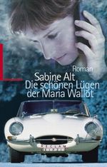 Die schönen Lügen der Maria Wallot Cover des Buches Die schönen Lügen der Maria Wallot (ISBN: 9783379200264)
