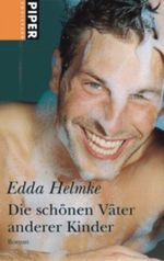 Die schönen Väter anderer Kinder Cover des Buches Die schönen Väter anderer Kinder (ISBN: 9783492261265)