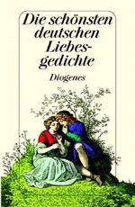 Die schönsten deutschen Liebesgedichte Cover des Buches Die schönsten deutschen Liebesgedichte (ISBN: 9783257700077)