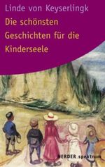 Die schönsten Geschichten für die Kinderseele Cover des Buches Die schönsten Geschichten für die Kinderseele (ISBN: 9783451057991)