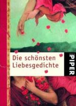 Die schönsten Liebesgedichte Cover des Buches Die schönsten Liebesgedichte (ISBN: 9783492247030)