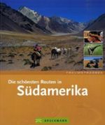 Die schönsten Routen in Südamerika Cover des Buches Die schönsten Routen in Südamerika (ISBN: 9783765442100)
