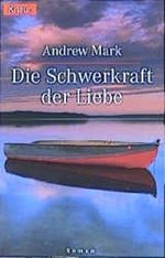 Die Schwerkraft der Liebe Cover des Buches Die Schwerkraft der Liebe (ISBN: 9783426660492)